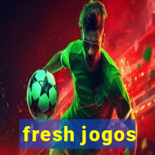 fresh jogos